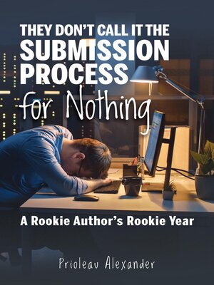 cover image of They Don't Call It the Submission Process for Nothing